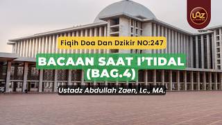 Bacaan Saat I'Tidal (Bag.4) - Ustadz Abdullah Zaen., Lc., MA.