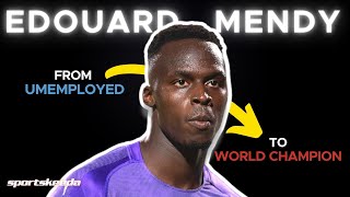 Edouard Mendy: From Unemployment To World Champion 👑