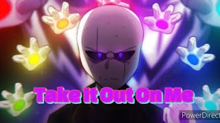 GlitchTale ~《Take It Out On Me》 {AMV}