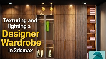 Texturing & Lighting a Designer Wardrobe in 3ds Max | Complete Step-by-Step Tutorial