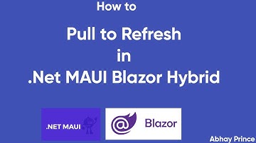 How to Implement Pull to Refresh in .Net MAUI Blazor Hybrid - Refresh View with Blazor Hybrid