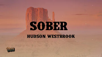 Hudson Westbrook - Sober (Lyrics)