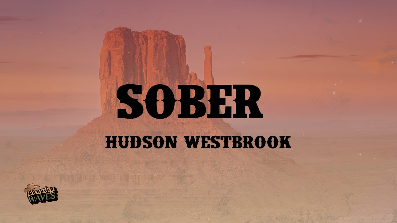 Hudson Westbrook - Sober (Lyrics)