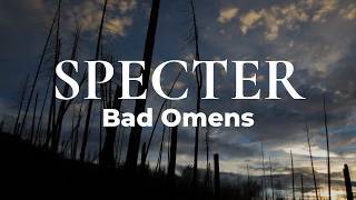 Bad Omens - Specter (Lyrics)