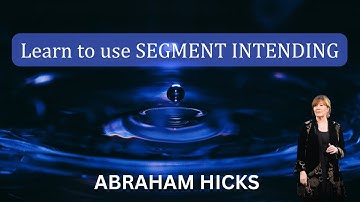 Abraham Hicks 2023 - Segment Intending #abrahamhicks
