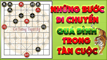 Cờ tàn hay: Những bước di chuyển quá đỉnh khiến đối phương lao đao. #cờtướngtuyệtkỹ #cờtàn