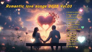 Romantic love songs 2025 Vol.03