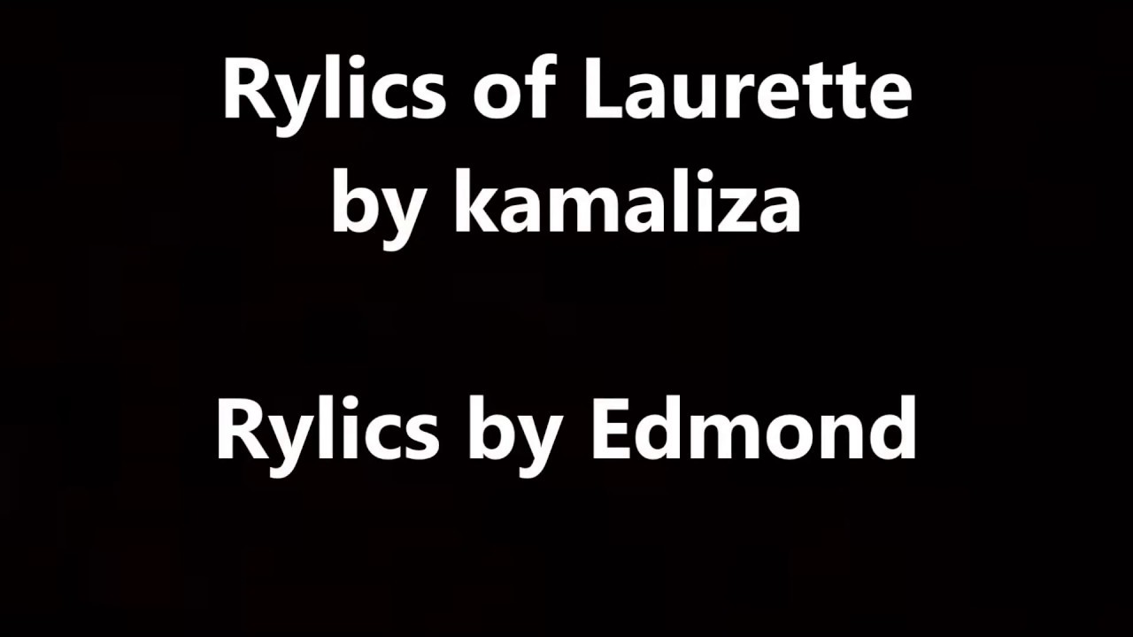 Laurette by kamaliza  lyrics