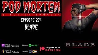 Pod Mortem | Episode 284 - Blade [Audio Only]
