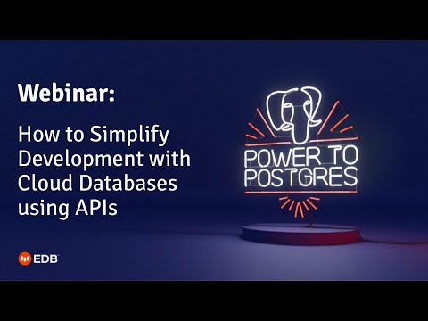 Webinar: How to Simplify Development with Cloud Databases using APIs