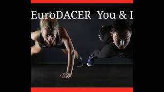 EuroDACER - You & I (Jora J.Fox Remix) 2022