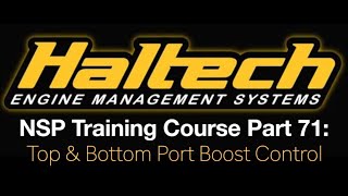 Haltech Elite NSP Training Course Pt 71: Top & Bottom Port Boost Control | Evans Performance Academy