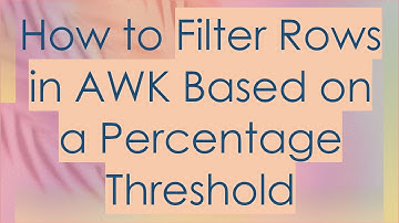 How to Filter Rows in AWK Based on a Percentage Threshold