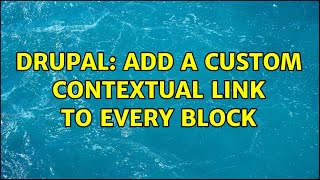Drupal: Add a custom contextual link to every block