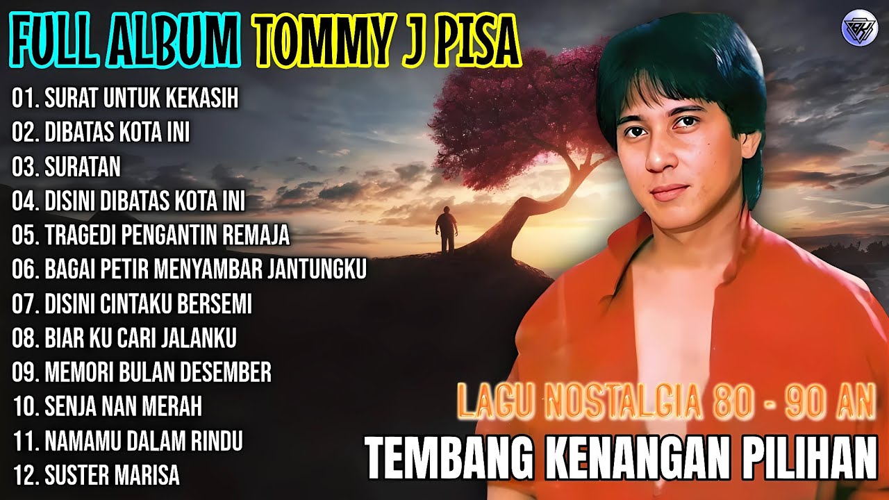 Album Tommy J Pisa || SURAT UNTUK KEKASIH - DIBATAS KOTA INI - Lagu Nostalgia 80 - 90 an Terpopuler