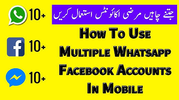 How To Use Multiple Whatsapp And Facebook Accounts On One Android Phone
