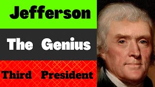 Thomas Jefferson  The Genius President