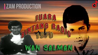 Wan Salman | Juara Bintang Radio 1970 | Orkes Kombo RTM | ZAM Production