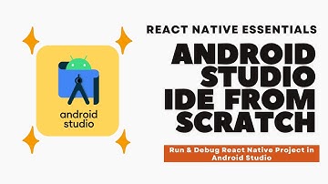 Android Studio Tutorial for Beginners – Setup & Run React Native App on Emulator via VS Cod SDK NDK