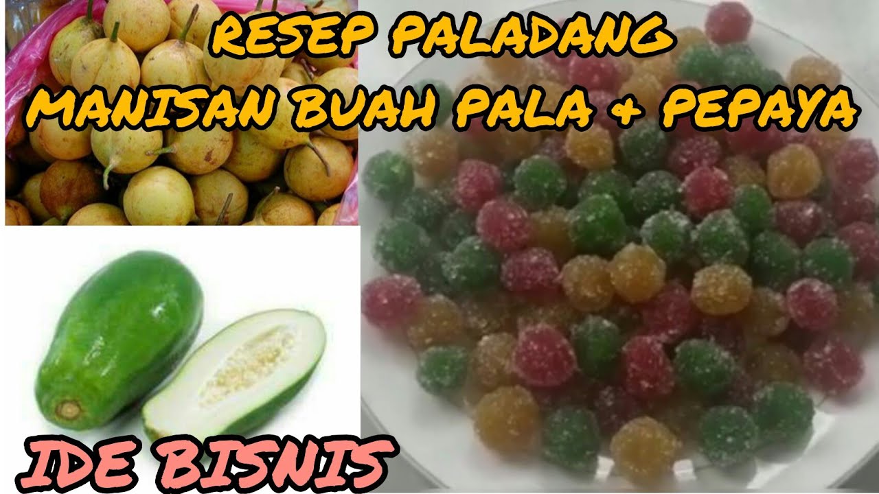 Resep Cara Membuat Manisan Buah Pala dan Pepaya Paladang Kering Anti Gagal II Ide Usaha Rumahan