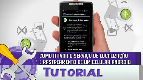Como ativar a localização do celular Motorola?