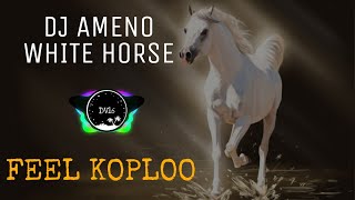 DJ AMENO WHITE HORSE TIKTOK, Feel Koplo || if you wanna ride white horse