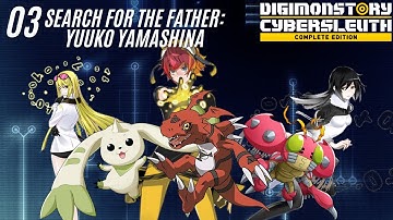 Digimon Story Cyber Sleuth Complete Edition Gameplay: Part 3 "Search For the Father Yuuko Yamashina"