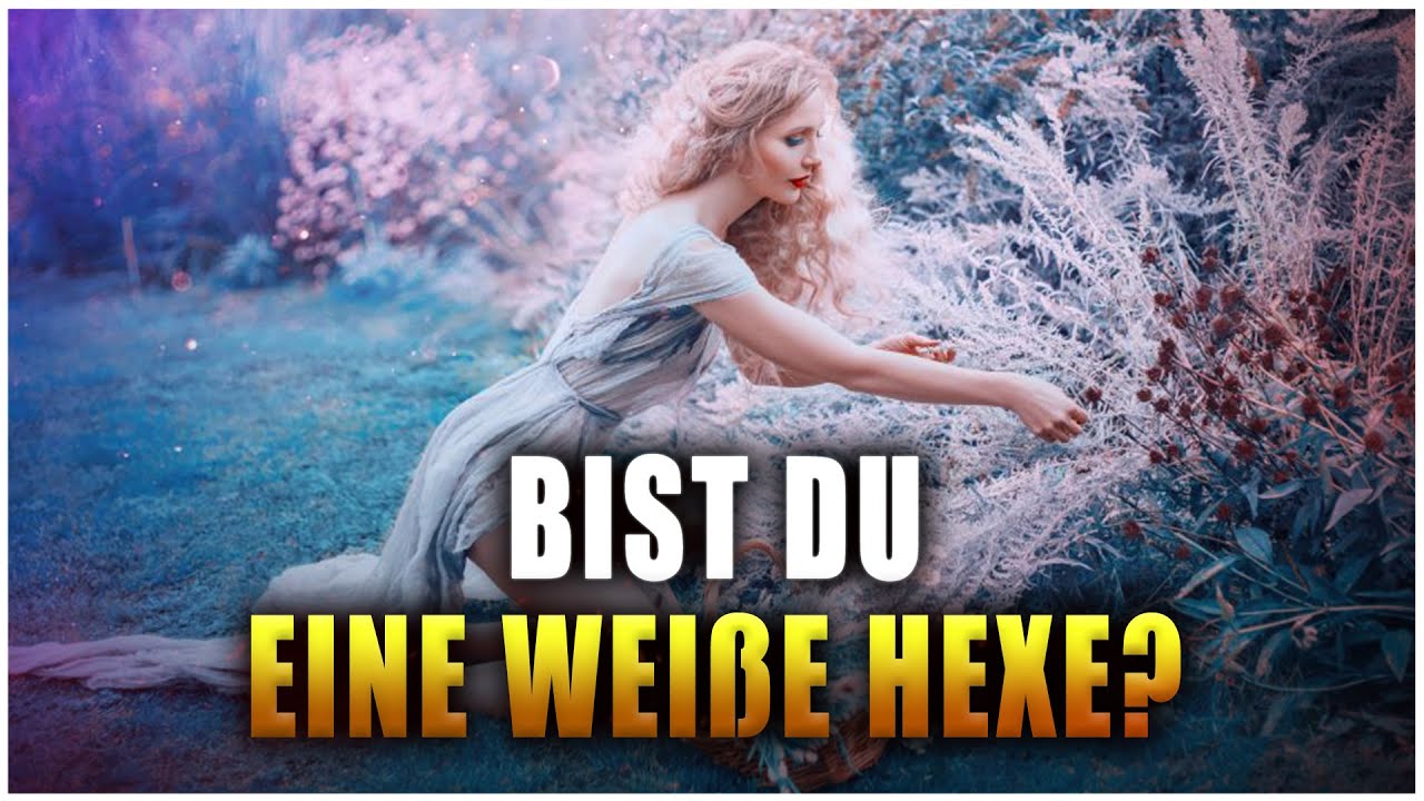 13 Anzeichen, dass du eine mächtige weiße Hexe bist