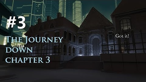 The journey down chapter3 gameplay part3
