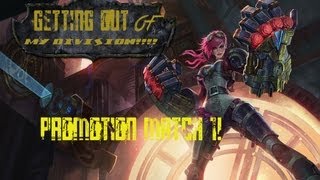 League of Legends - GETTING OUT OF MY DIVISION - Part 17 - Promotion Match 1 BAYBEE! :D
