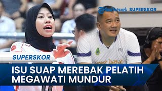 Pelatih Megawati di SEA V League 2025 Putuskan Tak Latih Timnas Indonesia Gara-gara Isu Suap