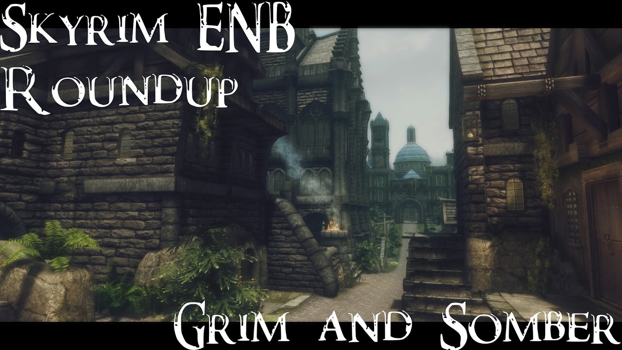 Skyrim ENB Roundup - Grim and Somber ENB (Jyggalag)