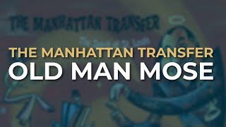 Watch Manhattan Transfer Old Man Mose video