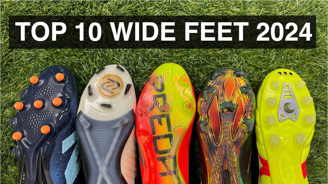 Top 10 Football Boots For WIDE FEET 2024 YouTube