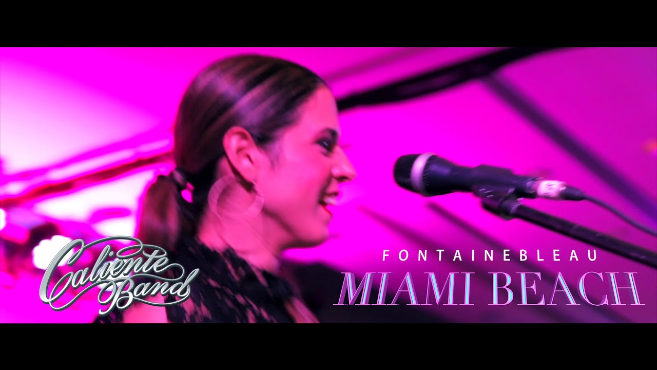 "Caliente Band Live"  Fontainebleau Miami Beach! 'Lets Get Loud'