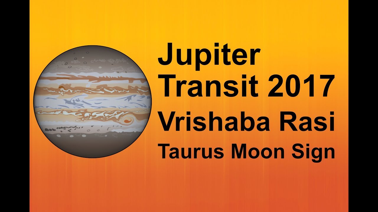 Jupiter Transit 2017 : Vrishabha Rasi (Taurus Moon)