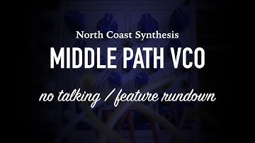 North Coast Synthesis MIDDLE PATH VCO / all the features demonstrated / no talking