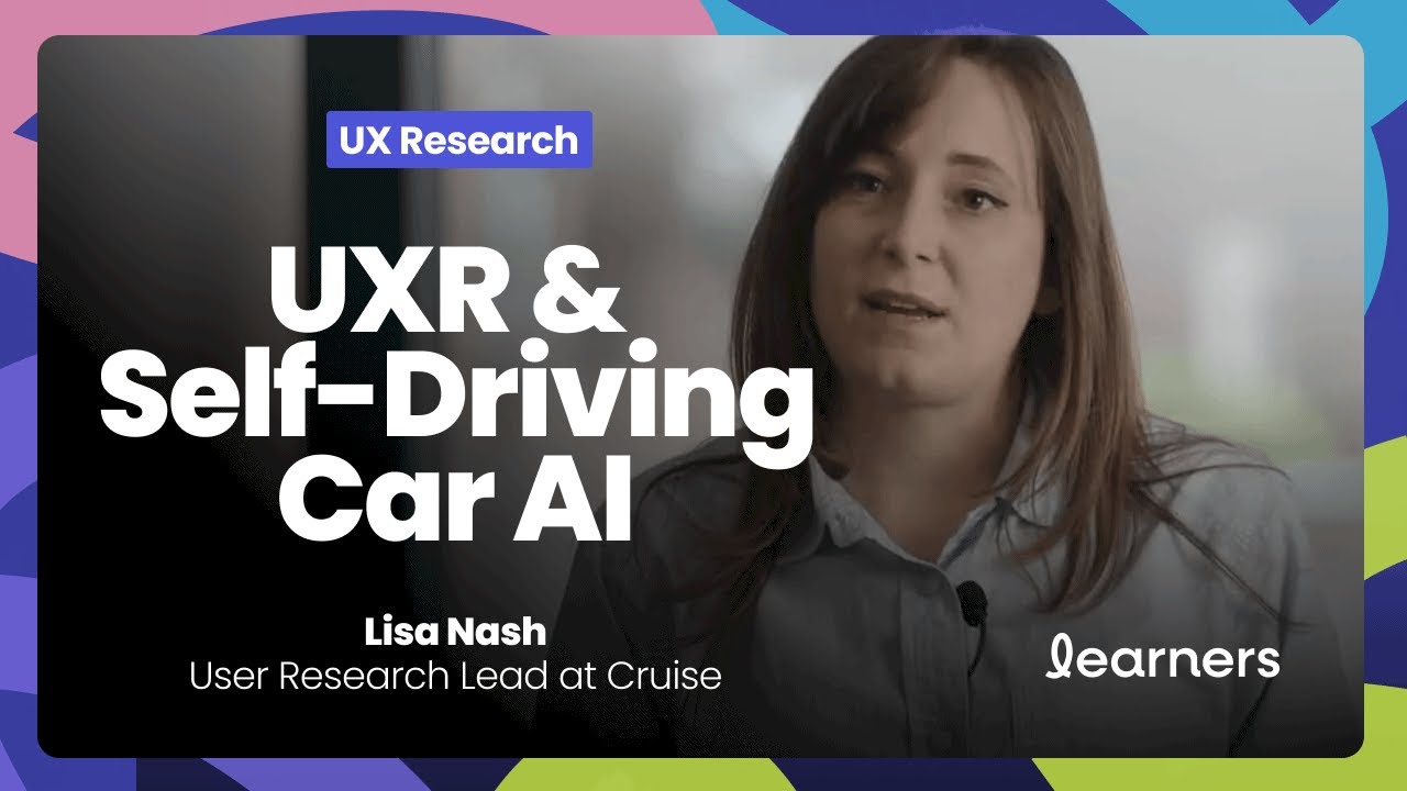 User Research's Critical Role in AI Development in Self-Driving Cars at Cruise | Lisa Nash