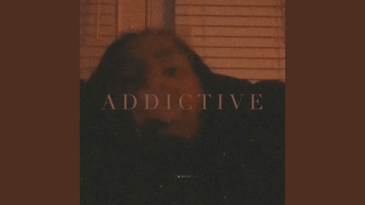 Watch Addictive on YouTube Watch Addictive on YouTube