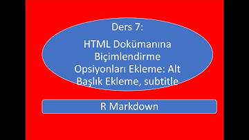 Ders 7: R Markdown