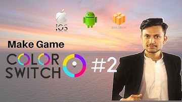 Create Color Switch Game | How to make a game like Color Switch ? l Series Part 2 Urdu Hindi