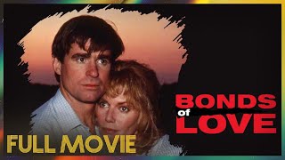 Bonds of Love (1993) | FULL MOVIE - Kelly McGillis, Treat Williams, Steve Railsback