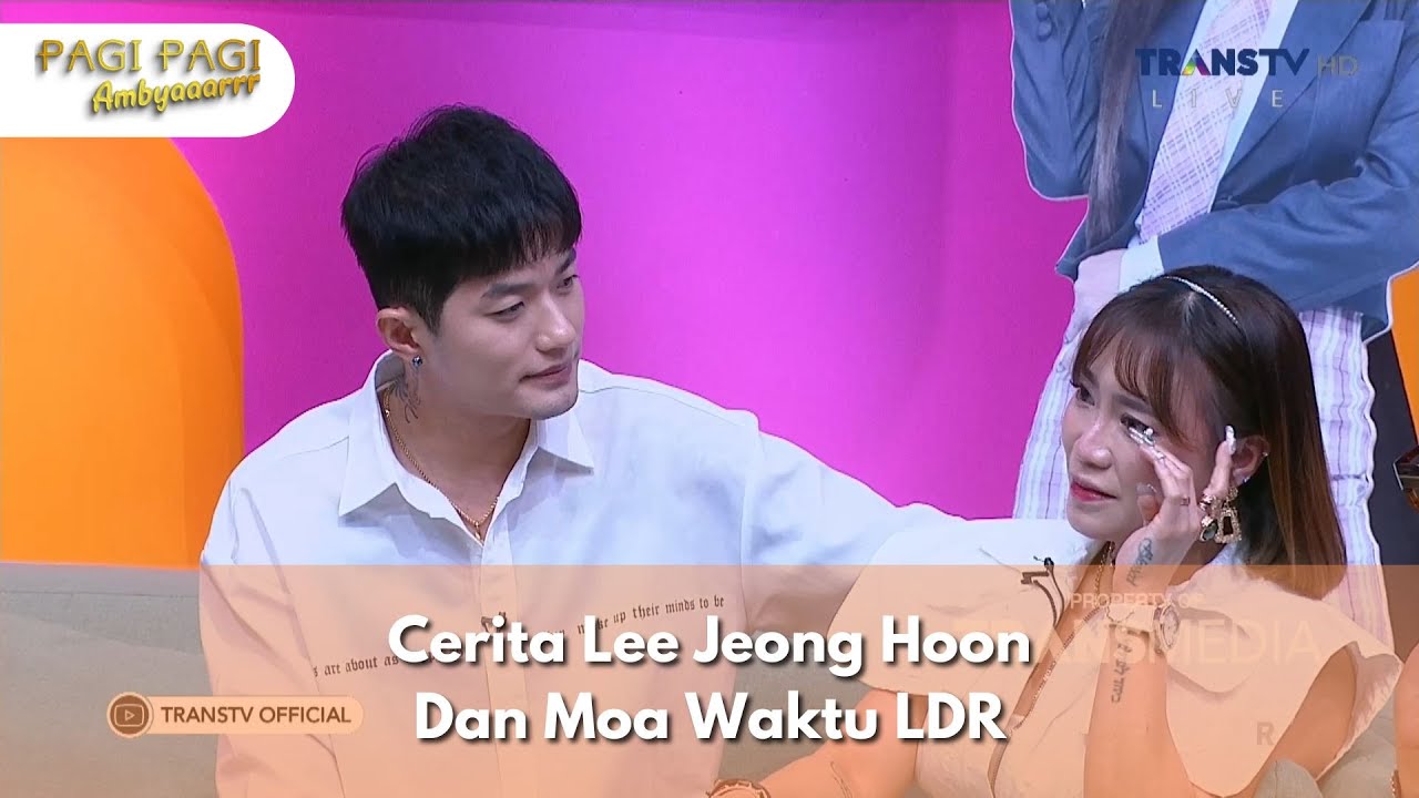 Cerita Lee Jeong Hoon Dan Moa Waktu LDR - PAGI PAGI AMBYAR (15/11/24) P3