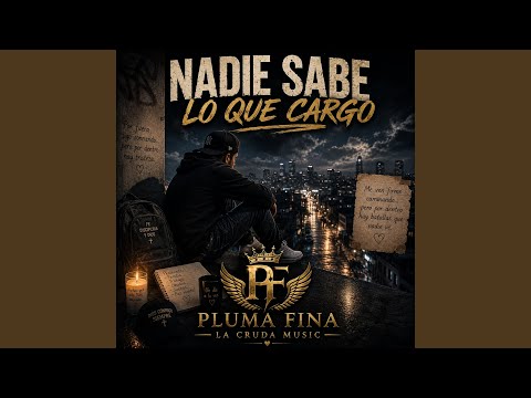 Nadie Sabe Lo Que Cargo