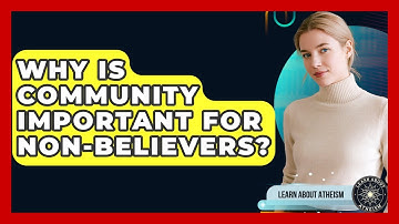 Why Is Community Important For Non-believers? - Learn About Atheism