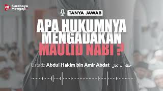 Apa Hukum Maulid Nabi Shallallahu 'Alaihi wa Sallam? - Ustadz Abdul Hakim bin Amir Abdat