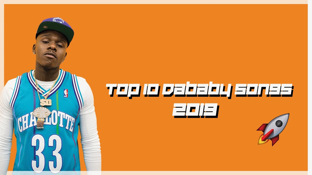 Top 10 DaBaby Songs 2019 pt. 1 YouTube
