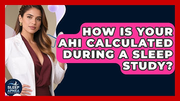 How Is Your AHI Calculated During A Sleep Study? - Sleep Apnea Support Network