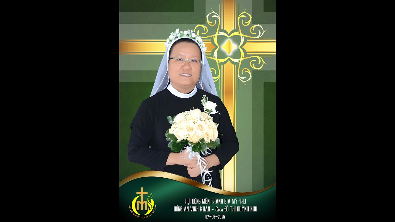 Hồng Ân Vĩnh Khấn - Rosa Đỗ Thị Quỳnh Như - 07/06/2025 - Giáo Xứ Giồng Vảy ốc