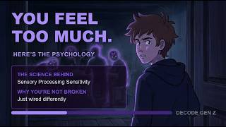Psychology of People Who Feel Everything Too Deeply | Decode Gen Z
